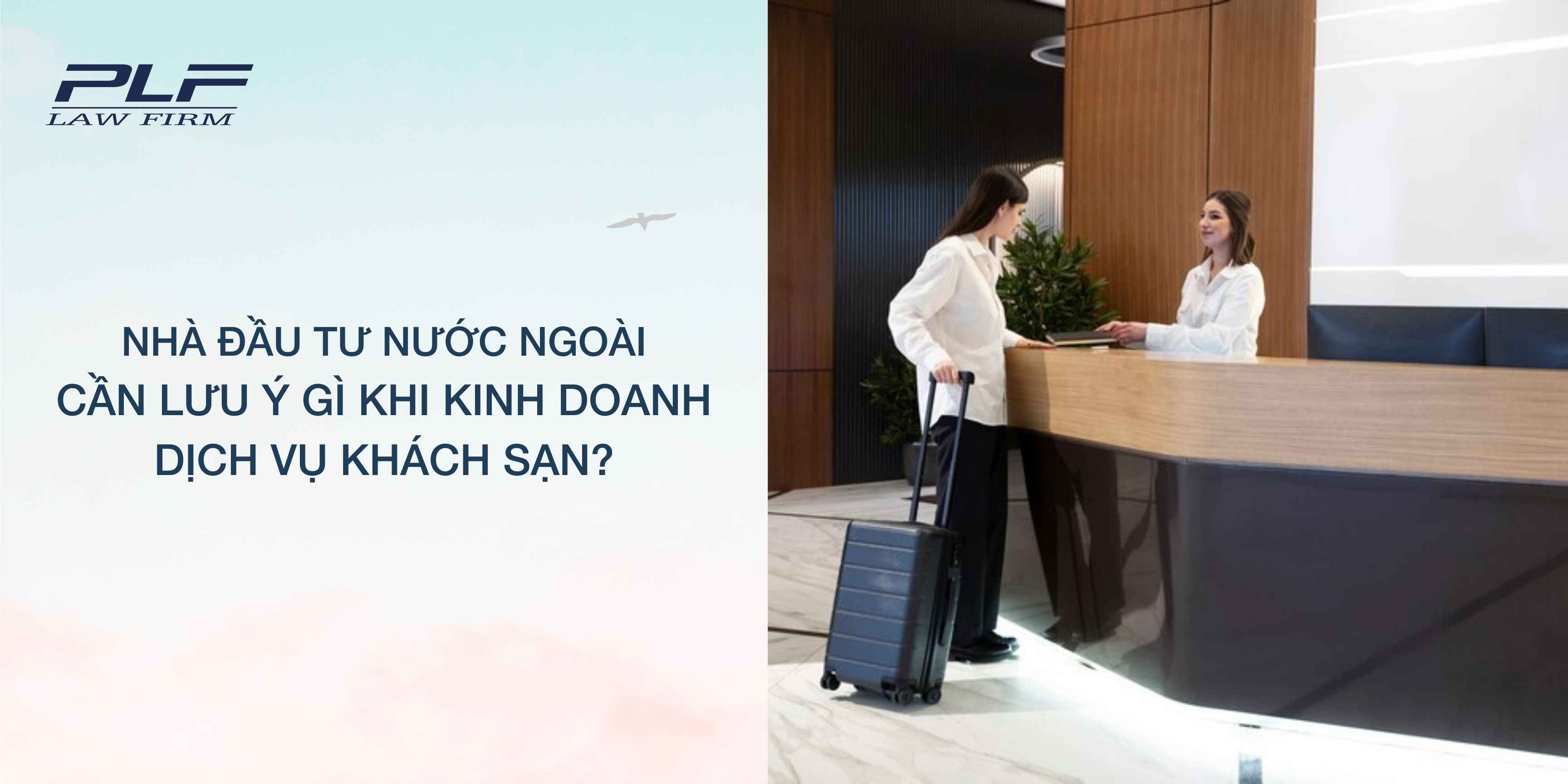 Plf Nha Dau Tu Nuoc Ngoai Can Luu Y Gi Khi Kinh Doanh Dich Vu Khach San