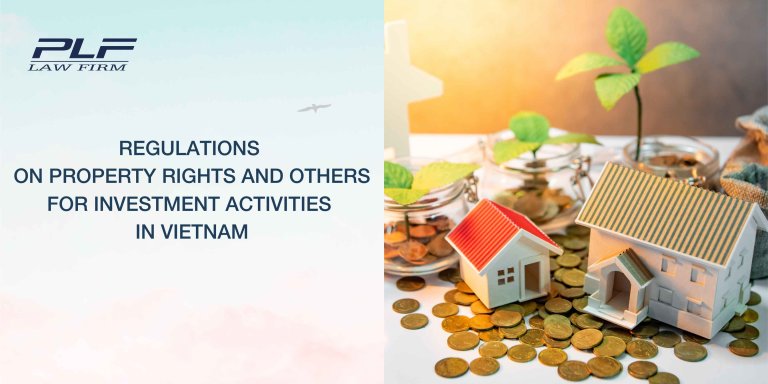 Plf Regulations On Property Rights And Others For Investment Activities In Vietnam