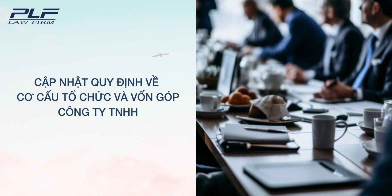 Cập nhật quy định về cơ cấu tổ chức và vốn góp công ty TNHH - Doing ...