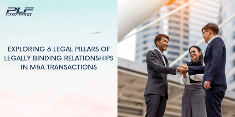 Plf Exploring 6 Legal Pillars Of Legally Binding Relationships In Ma Transactions