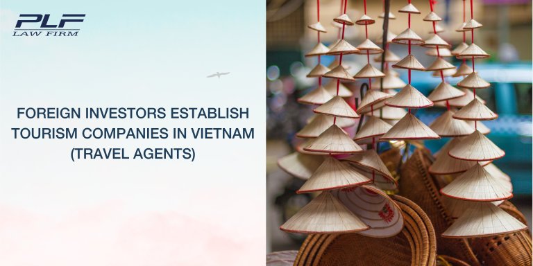 Plf Foreign Investors Establish Tourism Companies In Vietnam Travel Agents