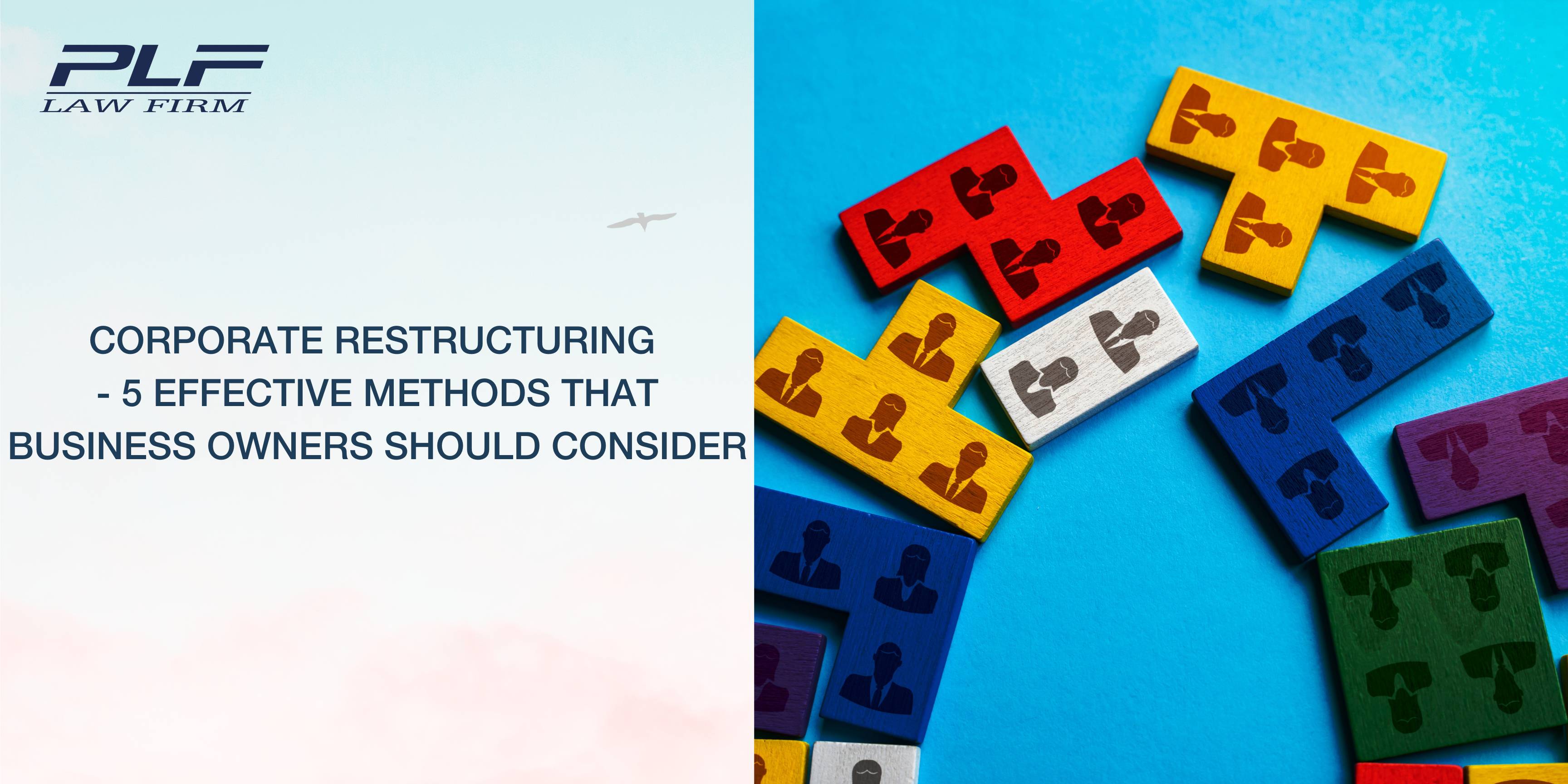 Plf Corporate Restructuring 5 Effective Methods That Business Owners Should Consider