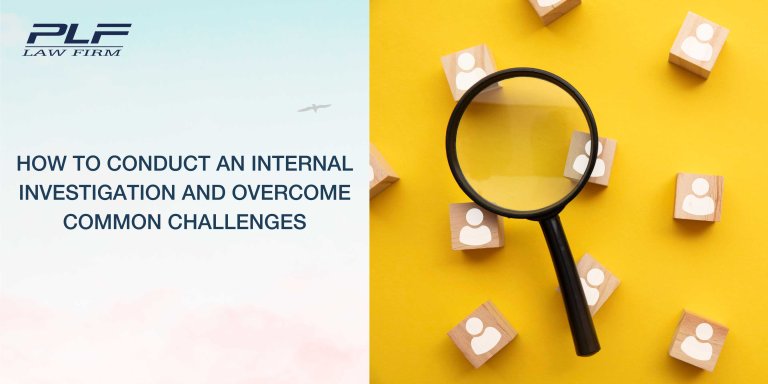 Plf How To Conduct An Internal Investigation And Overcome Common Challenges