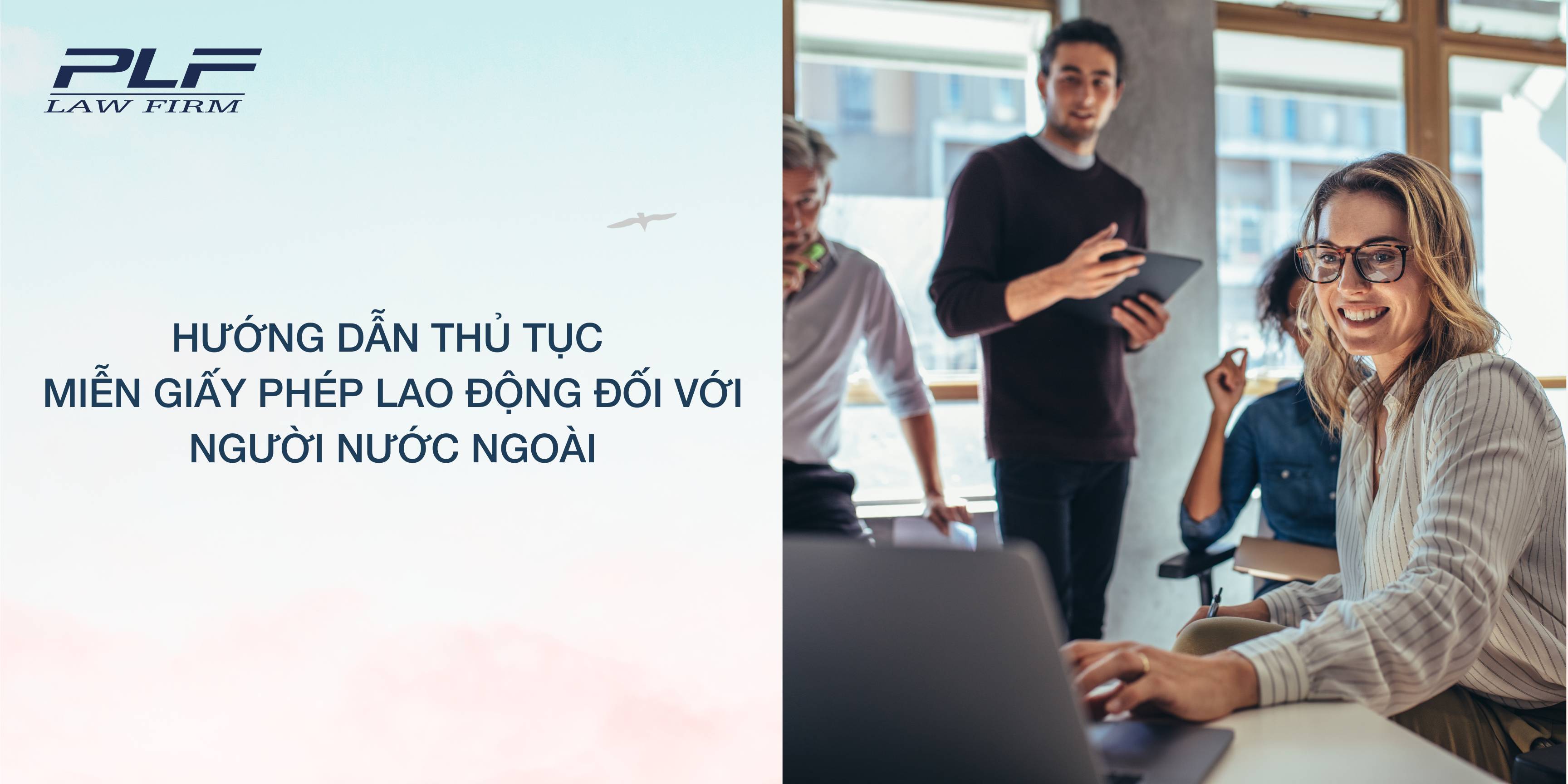 Plf Huong Dan Thu Tuc Mien Giay Phep Lao Dong Doi Voi Nguoi Nuoc Ngoai