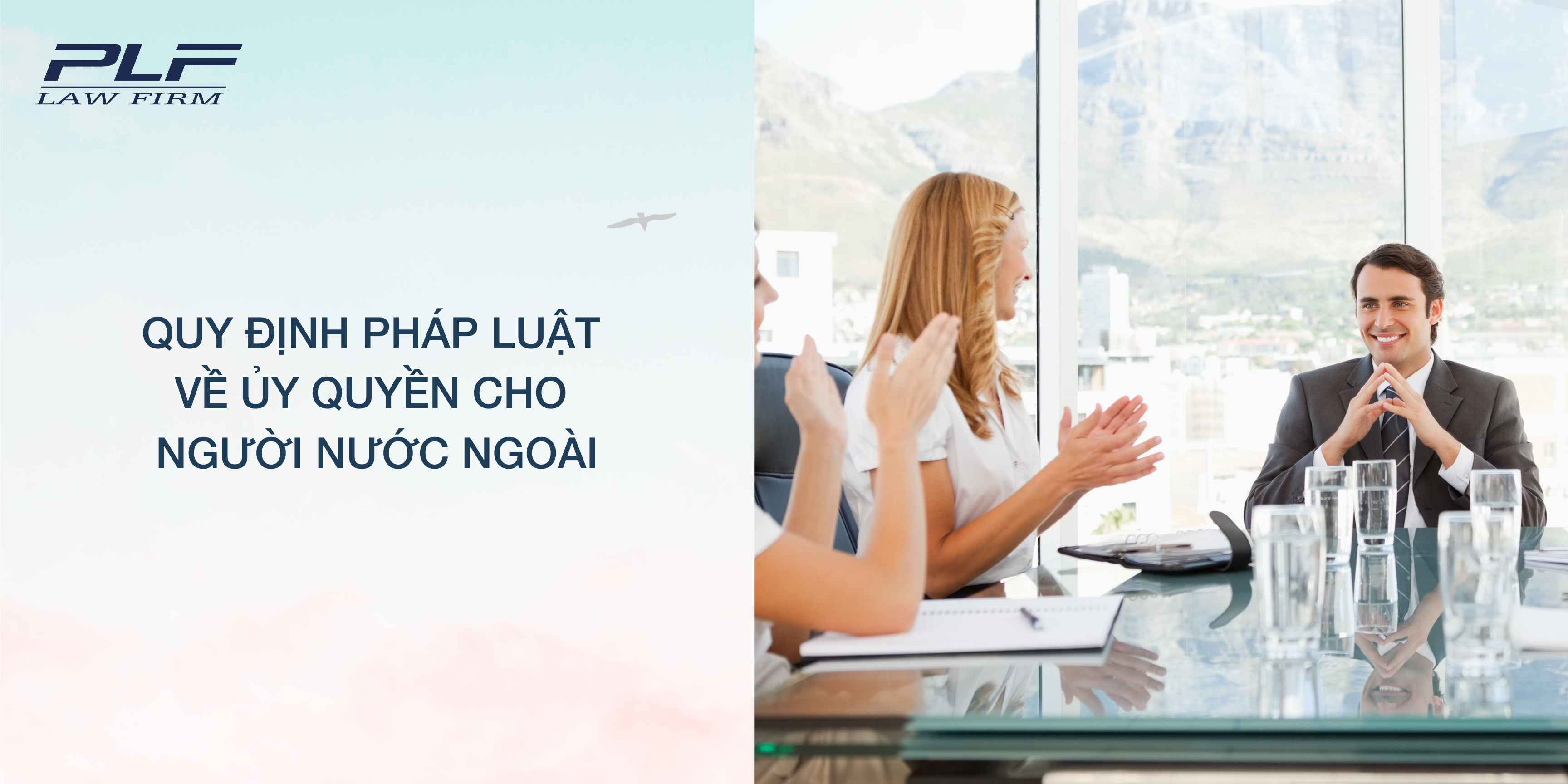 Plf Quy định pháp luật về ủy quyền cho người nước ngoài