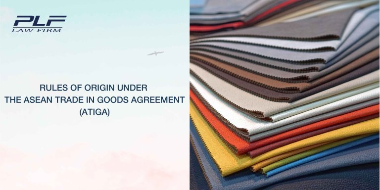 Plf Rules Of Origin Under The Asean Trade In Goods Agreement Atiga