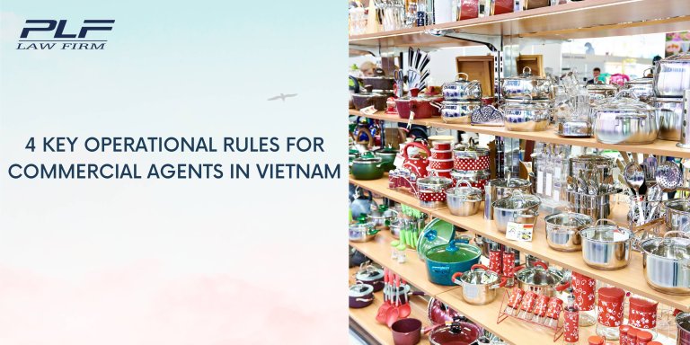 Plf 4 Key Operational Rules For Commercial Agents In Vietnam