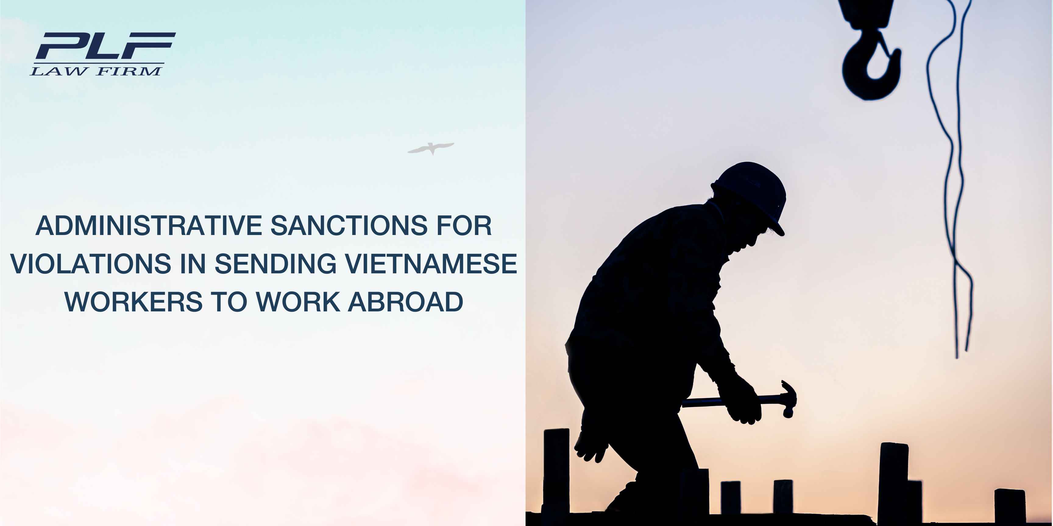 Plf Administrative Sanctions For Violations In Sending Vietnamese Workers To Work Abroad