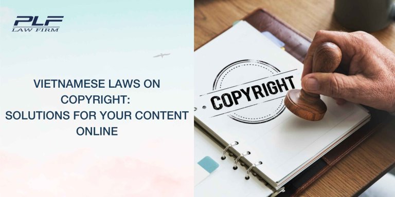 Plf Vietnamese Laws On Copyright Solutions For Your Content Online1