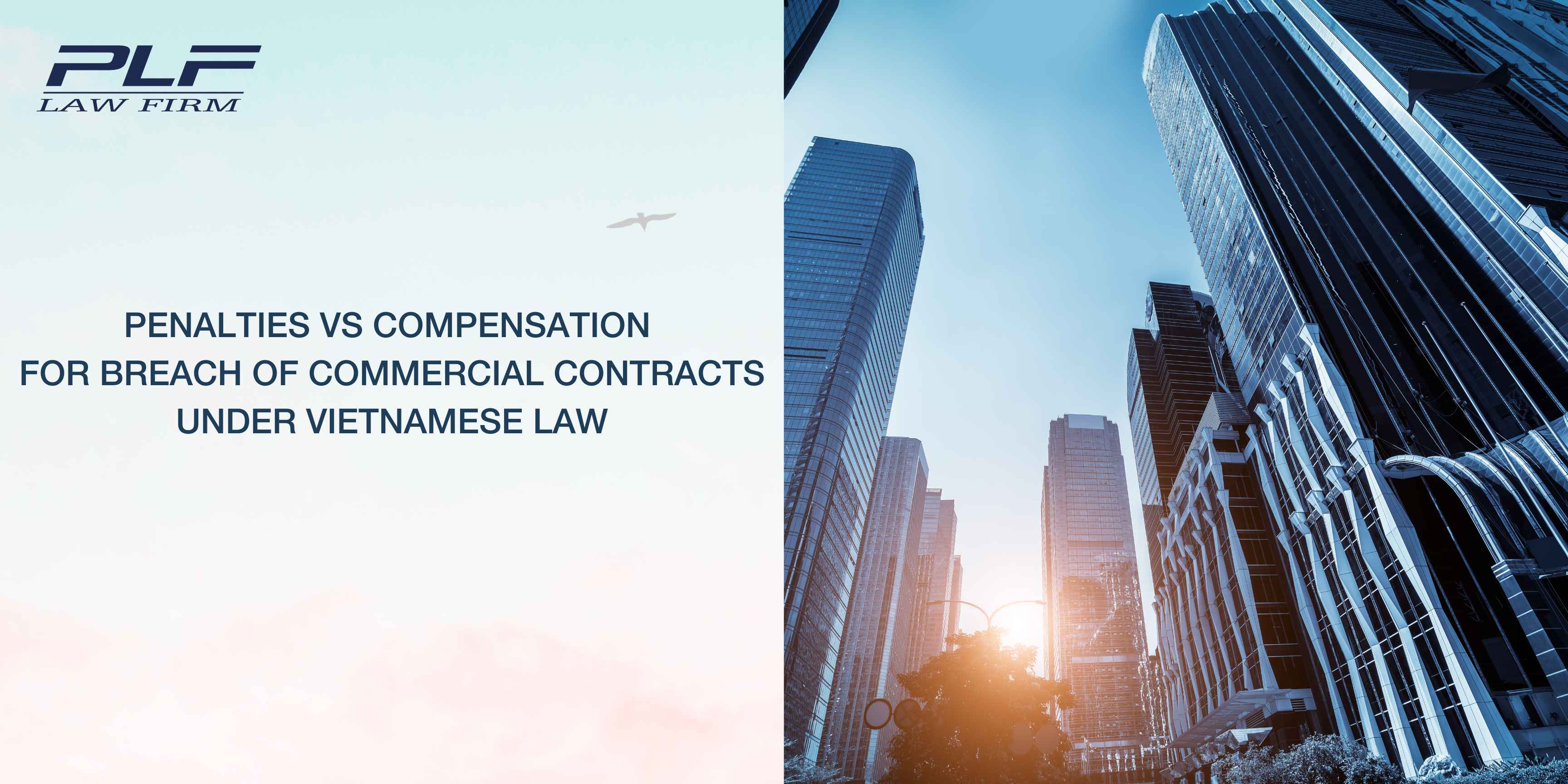 Plf Penalties Vs Compensation For Breach Of Commercial Contracts Under Vietnamese Law