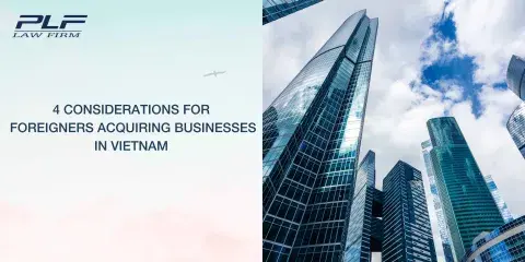 PLF_ 4 Considerations For Foreigners Acquiring Businesses In Vietnam