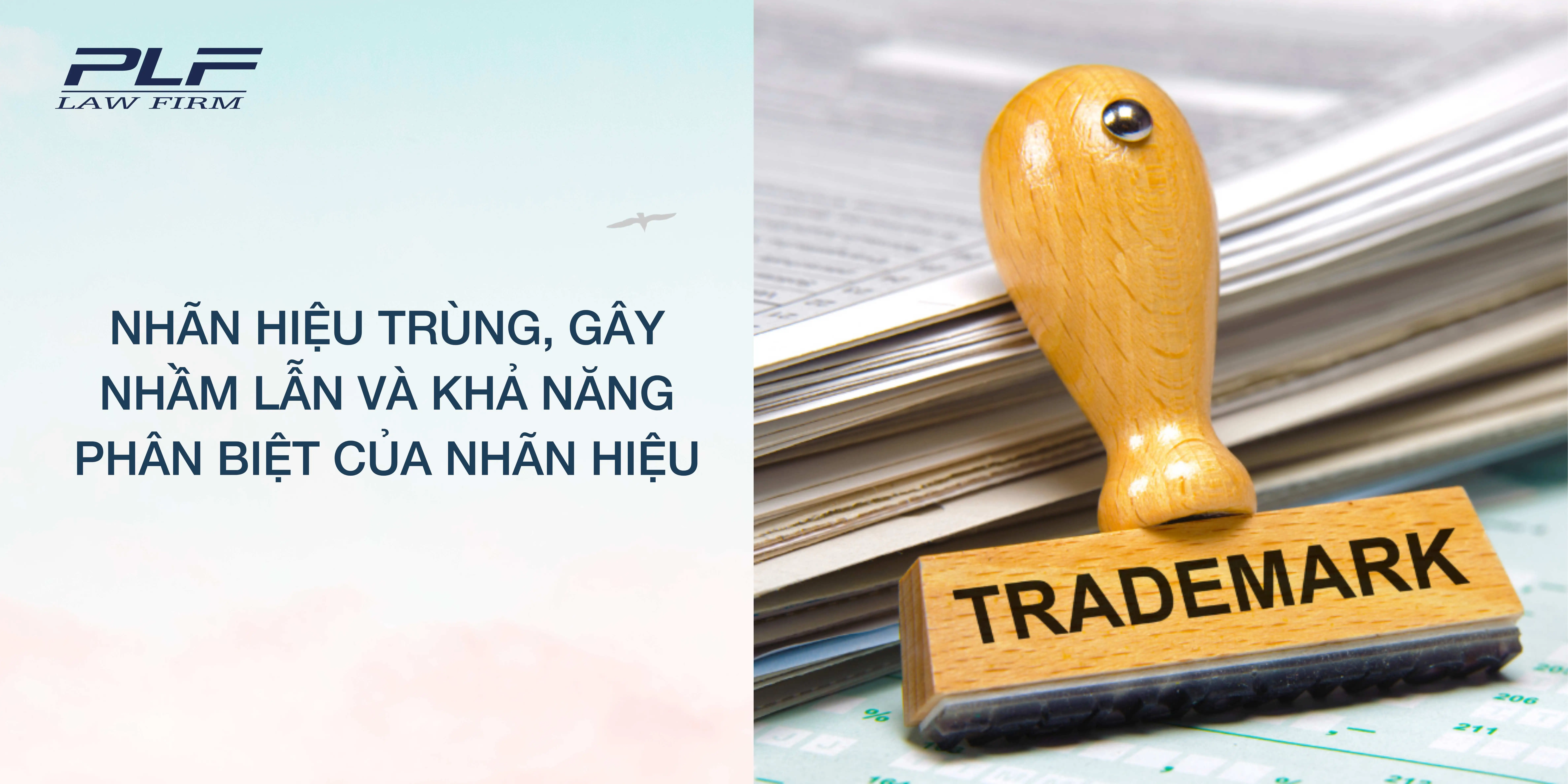 Nhãn hiệu trùng, gây nhầm lẫn và khả năng phân biệt của nhãn hiệu