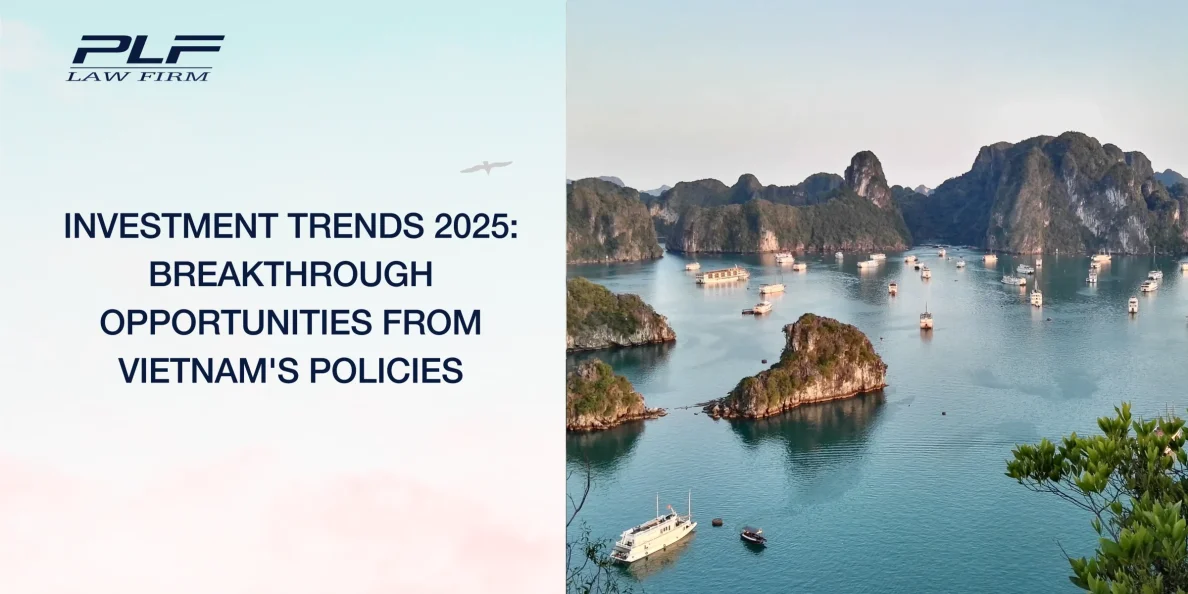 PLF Law Firm-Investment trends 2025 Breakthrough opportunities from Vietnam's policies-Doing business in Vietnam