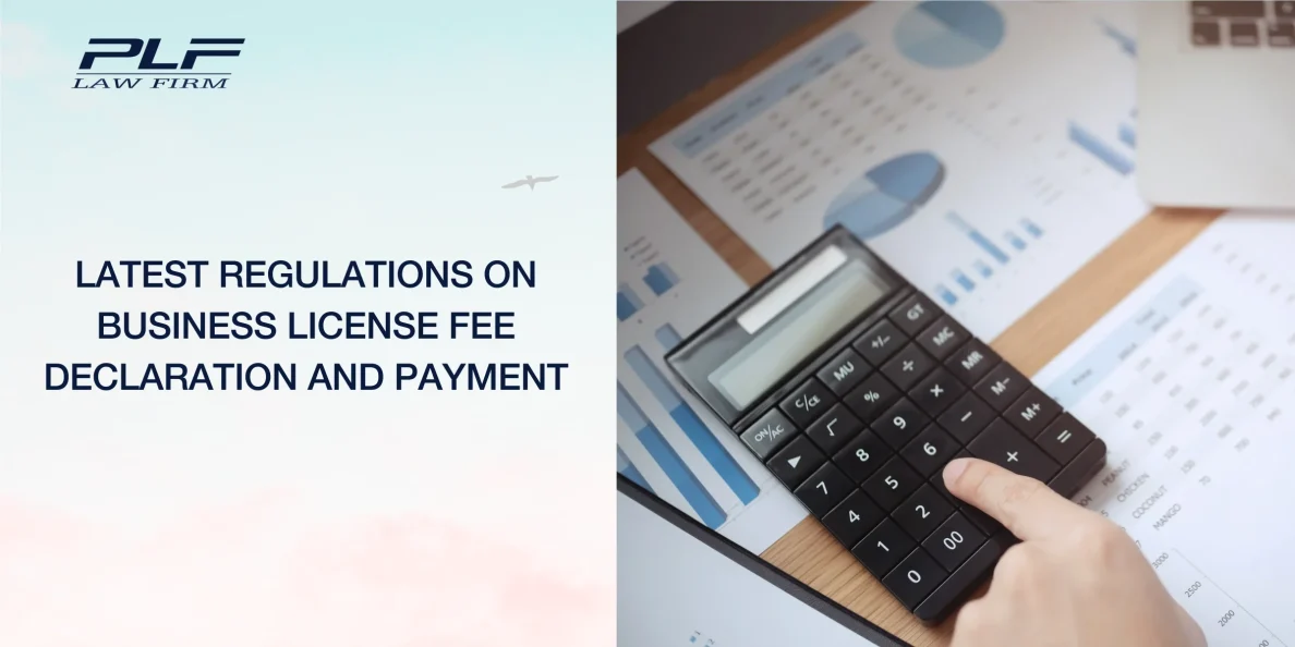 PLF Law Firm-Latest Regulations on Business License Fee Declaration and Payment-Corporate Tax & Advisory